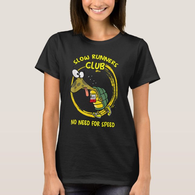 Slow Runners Club No Need No Speed  Turtle Jogger T-Shirt (Front)