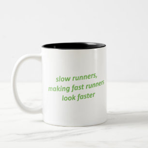 Slow runners making fast runners look faster Two-Tone coffee mug