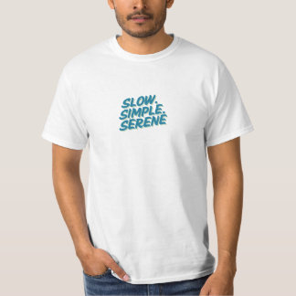 slow, simple serene lazy day vibes T-Shirt