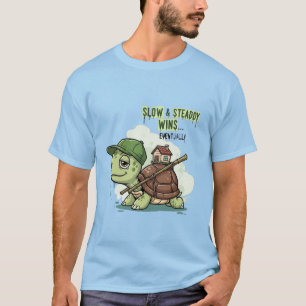 Slow & Steaddy Wins… Eventually T-Shirt