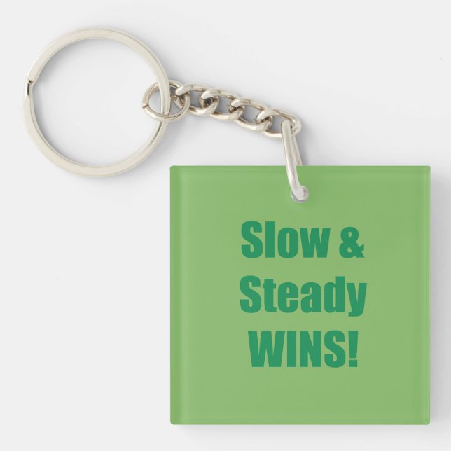 Slow & Steady WINS! Key Ring (Front)