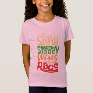 Slow & Steady Wins The Race T-Shirt
