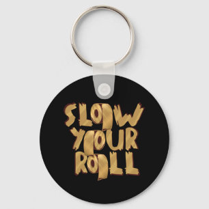 Slow Your Roll Golden Toilet Paper Meme Design Key Ring