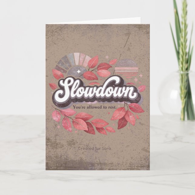 slowdown, you’re allowed to rest Design Card (Front)