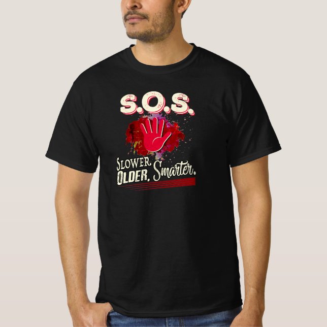 Slower. Older. Smarter. T-Shirt (Front)
