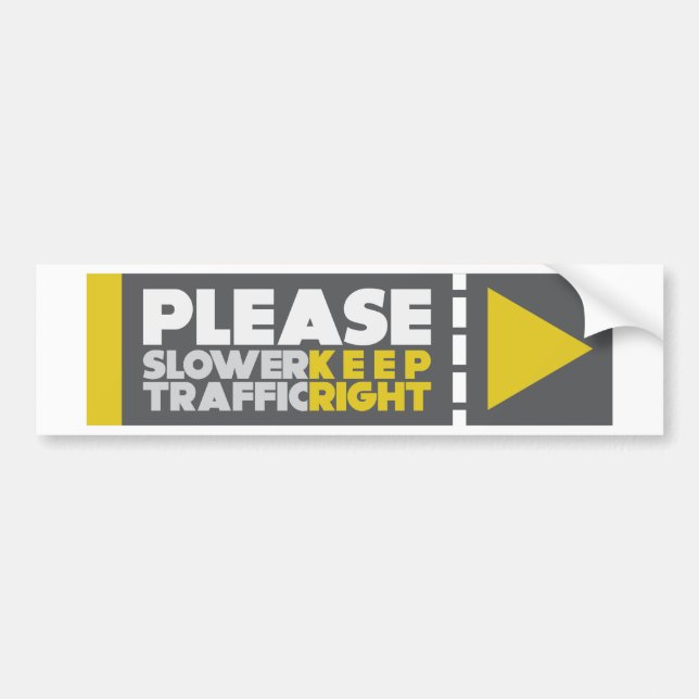 Slower Traffic Keep Right Bumper Sticker (Front)
