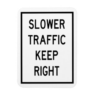 Slower Traffic Keep Right Car Magnet