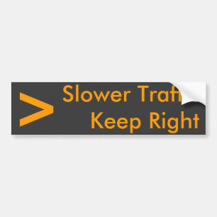 Slower Traffic Keep Right - Customised Bumper Sticker