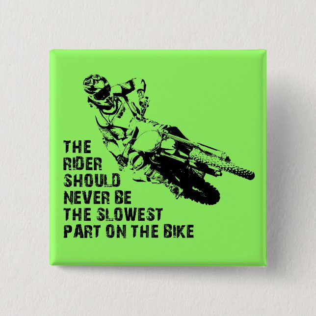 Slowest Part Dirt Bike Motocross Button Badge (Front)