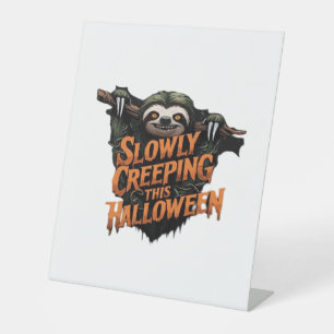 Slowly Creeping This Halloween - Creepy Sloth Clas Pedestal Sign