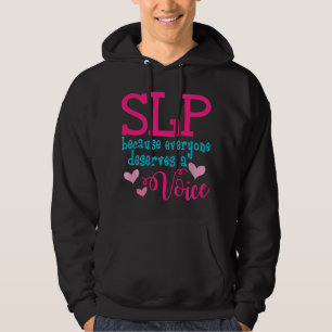 SLP Everyone Deserves A Voice Hoodie