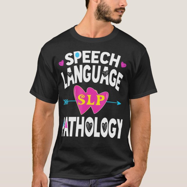 SLP s Speech Language Pathologist gift Speech Path T-Shirt (Front)
