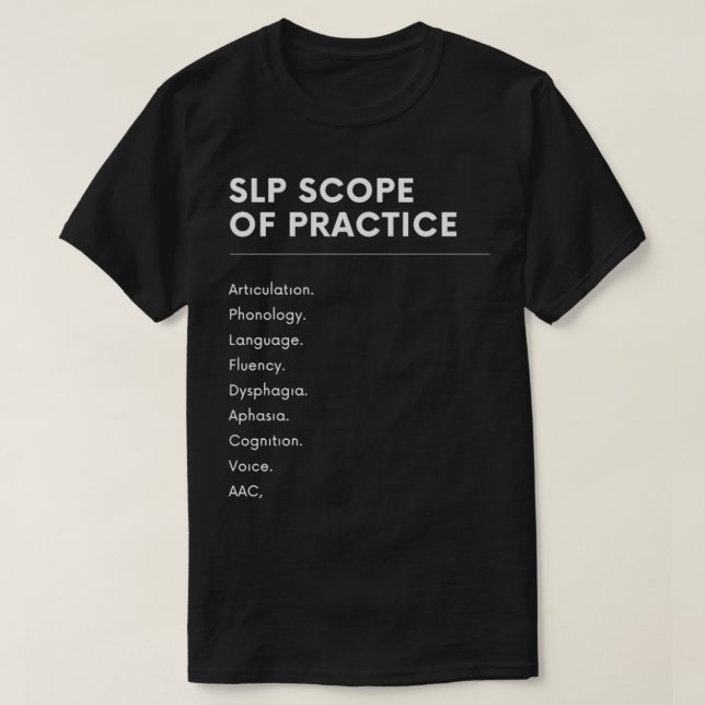 SLP scope of practice speech pathology dark versio T-Shirt (Design Front)