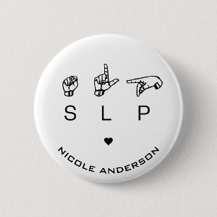SLP Speech Language Pathologist ASL 6 Cm Round Badge