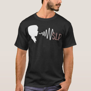 SLP Speech Language Pathology Therapy Pathologist  T-Shirt