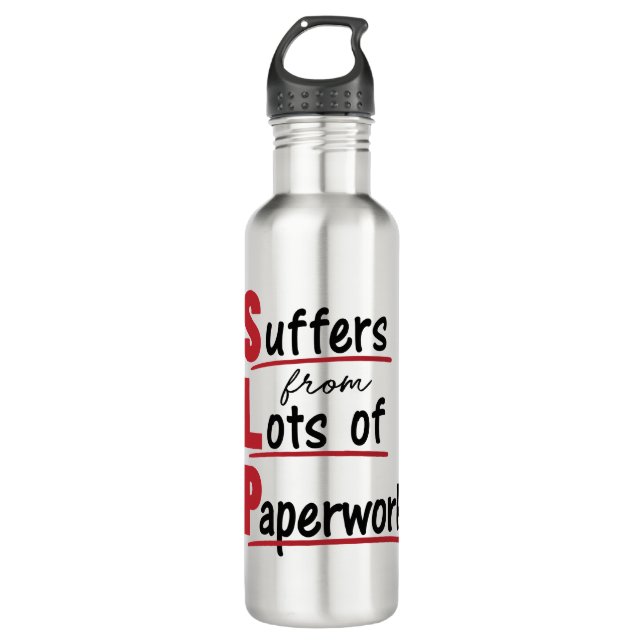 SLP Suffers From Lots of Paperwork Speech Therapy 710 Ml Water Bottle (Front)