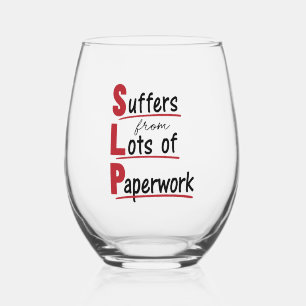 SLP Suffers From Lots of Paperwork Speech Therapy Stemless Wine Glass