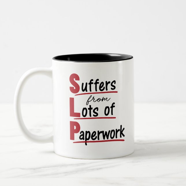 SLP Suffers From Lots of Paperwork Speech Therapy Two-Tone Coffee Mug (Left)