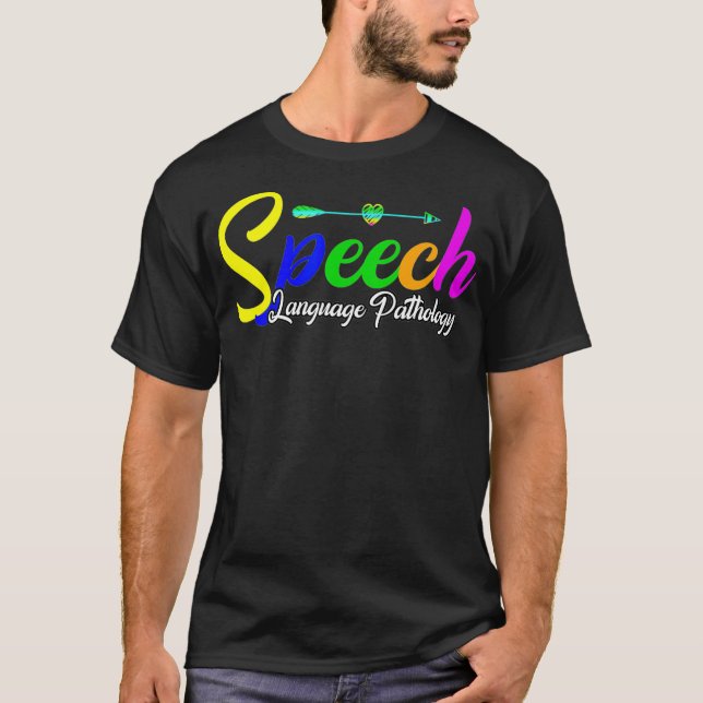 SLP Therapist Speech Language Pathology Speech The T-Shirt (Front)