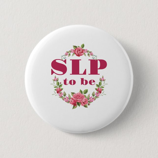 SLP to Be Future Speech Language Pathologist 6 Cm Round Badge (Front)