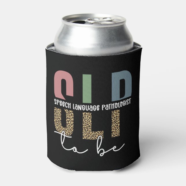 SLP to be -Future Speech language Pathologist gift Can Cooler (Can Front)