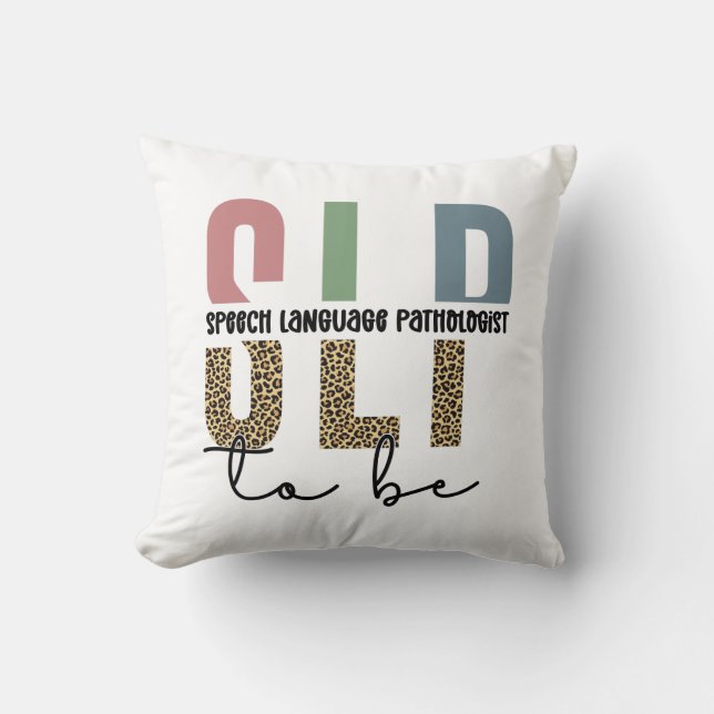 SLP to be -Future Speech language Pathologist gift Cushion (Front)