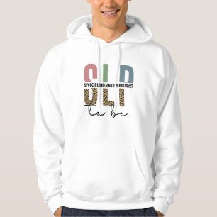 SLP to be -Future Speech language Pathologist gift Hoodie