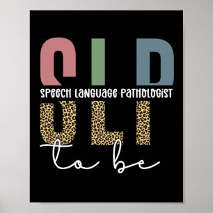 SLP to be -Future Speech language Pathologist gift Poster
