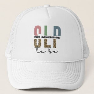SLP to be -Future Speech language Pathologist gift Trucker Hat