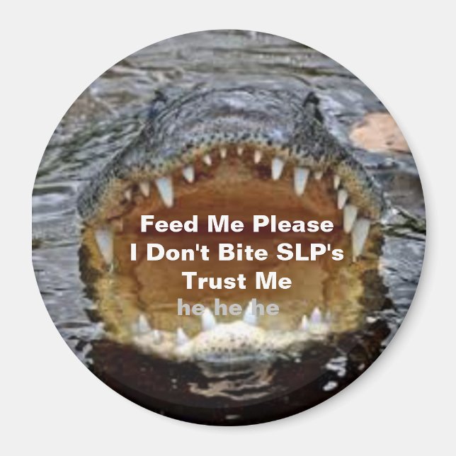 SLP's Alligators don't bite Trust me Magnet (Front)