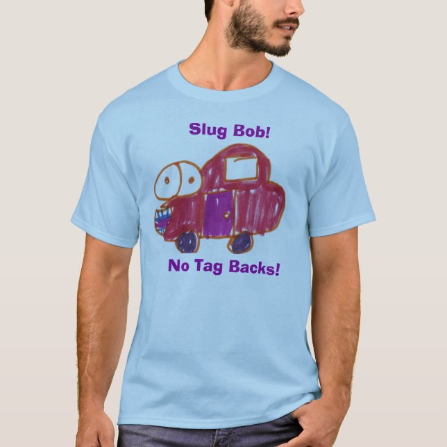 Slug Bob T-Shirt (Front)