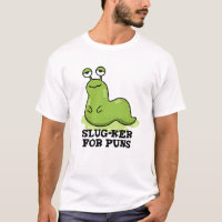 Slug-ker For Puns Funny Slug Pun