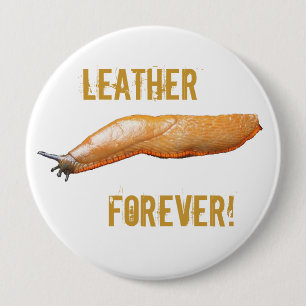 Slug Leather Forever! 10 Cm Round Badge