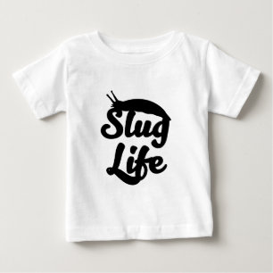 Slug Life Baby T-Shirt