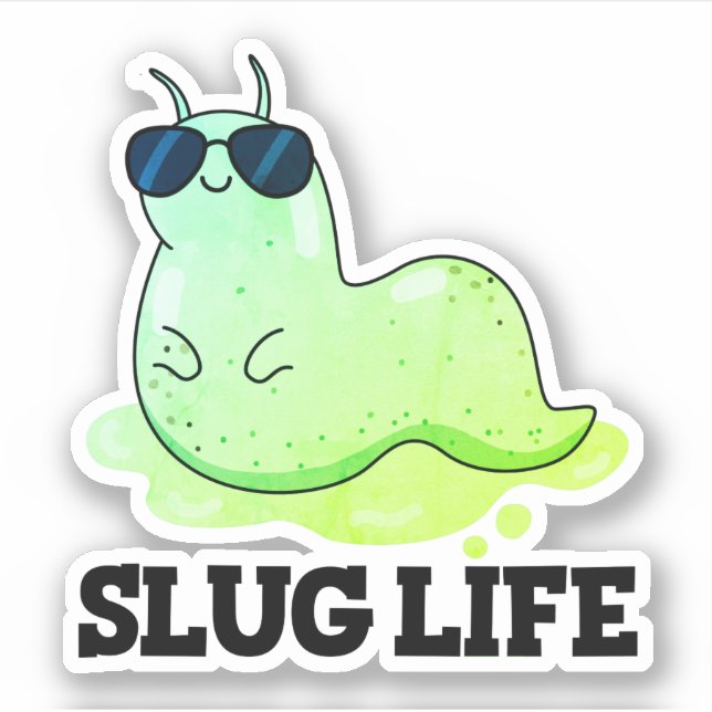Slug Life Funny Green Slug Pun  (Front)