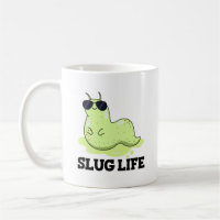 Slug Life Funny Green Slug Pun
