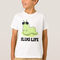 Slug Life Funny Green Slug Pun
