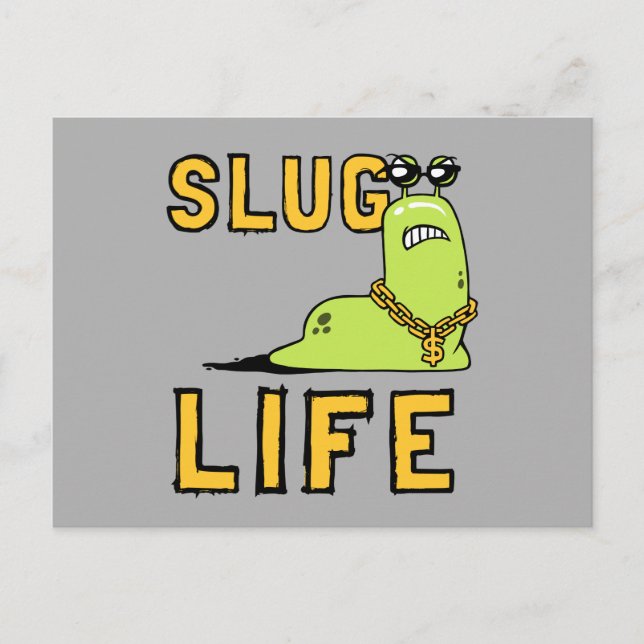 Slug Life Postcard (Front)