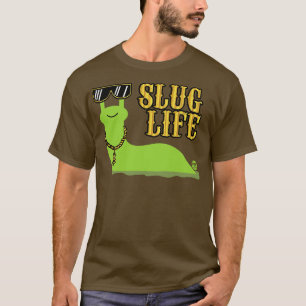 SLUG LIFE T-Shirt