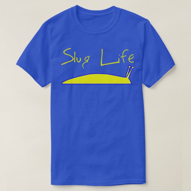 Slug Life  T-Shirt (Design Front)