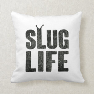 Slug Life Thug Life Cushion
