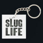 Slug Life Thug Life Key Ring<br><div class="desc">It's all about the SLUG LIFE.  If you're feeling sluggish instead of thuggish,  you're a slug thug,  and you need this.  Show those punk snails a thing or two.  I didn't choose the slug life. The slug life chose me.</div>
