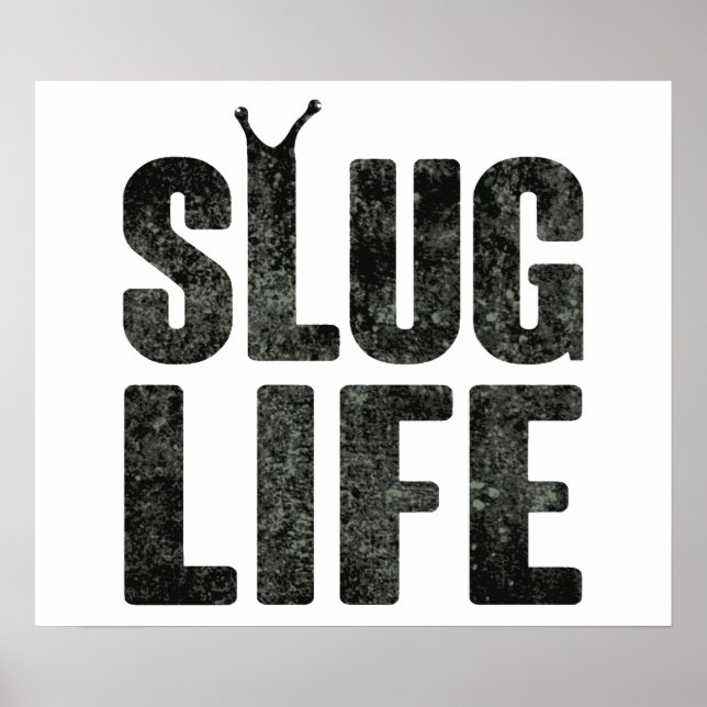 Slug Life Thug Life Poster (Front)