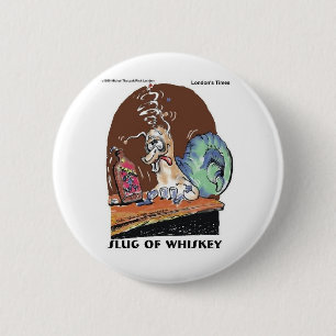 Slug Of Whiskey Funny Snail Gifts & Tees 6 Cm Round Badge