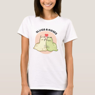 Slugs And Kisses Funny Slug Pun T-Shirt