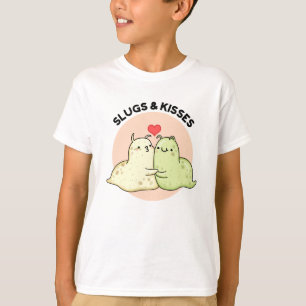 Slugs And Kisses Funny Slug Pun  T-Shirt