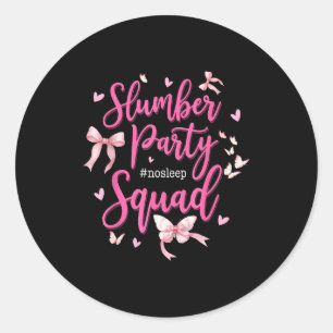 Slumber Party Squad No Sleep Girls Weekend Coquett Classic Round Sticker