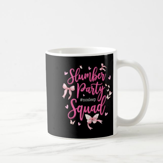 Slumber Party Squad No Sleep Girls Weekend Coquett Coffee Mug (Right)