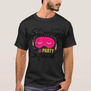 Slumber Party Squad Sleepover Pajama Spa Birthday T-Shirt