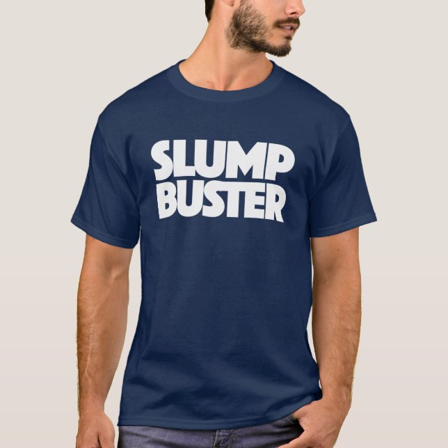 Slump Buster Shirt Break out of the losing streak (Front)
